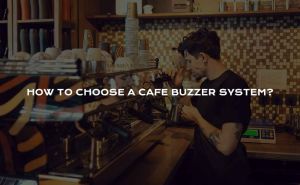 How to Choose a Cafe Buzzer System? doloremque