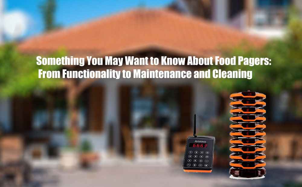 Something You May Want to Know About Food Pagers: From Functionality to Maintenance and Cleaning