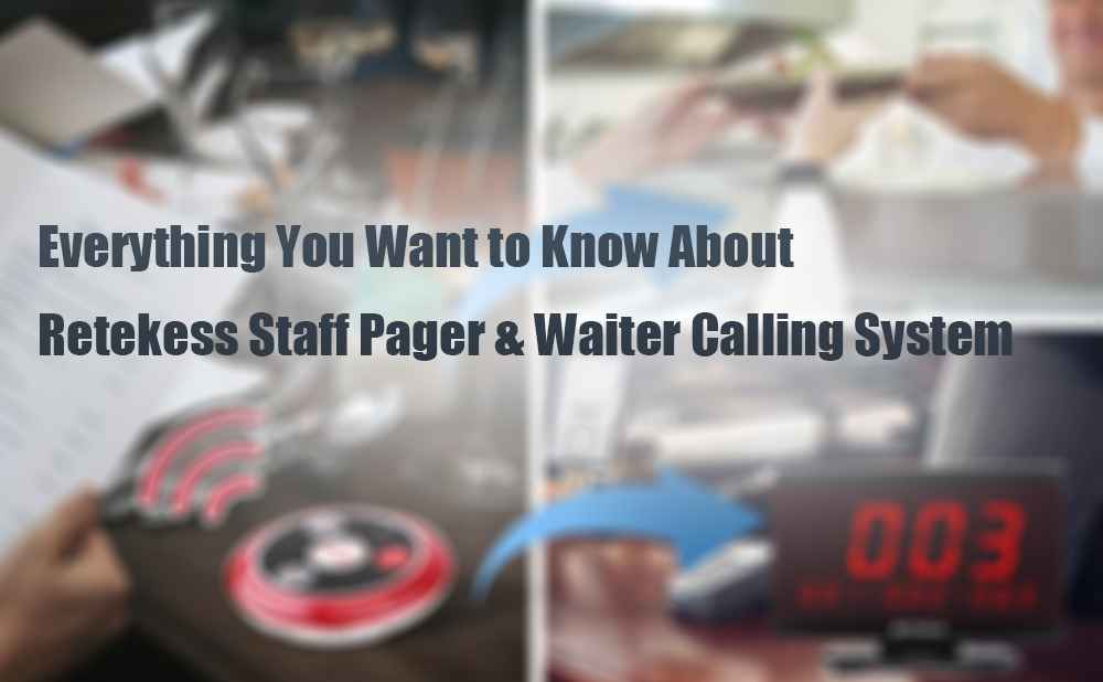 Everything You Want to Know About Retekess Staff Pager & Waiter Calling System