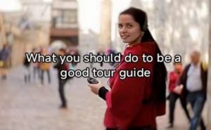 What You Should do to Be a Good Tour Guide doloremque