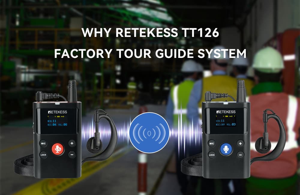Why Retekess TT126 Factory Tour Guide System