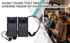 Audio Tours that Meet the Diverse Needs of Museum Tour Guides doloremque