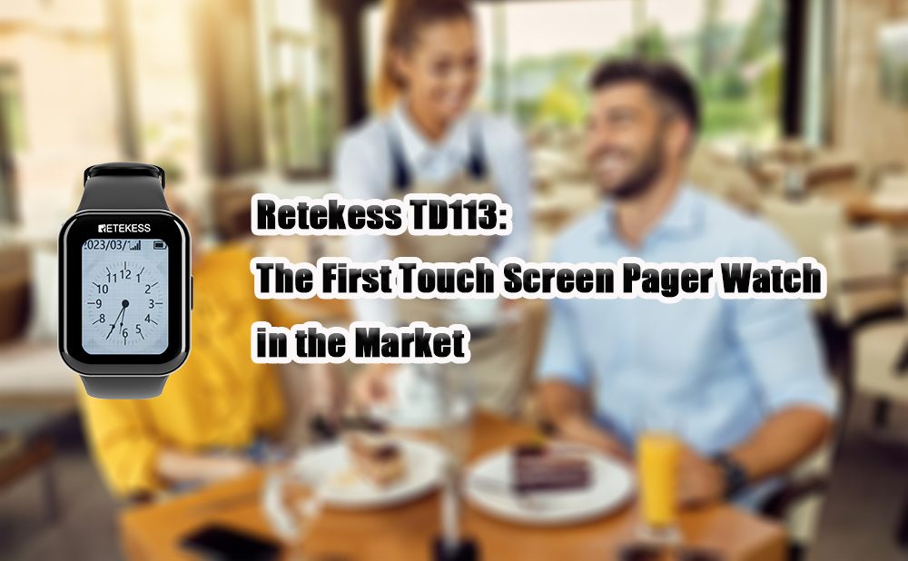 Retekess TD113: The First Touch Screen Pager Watch in the Market